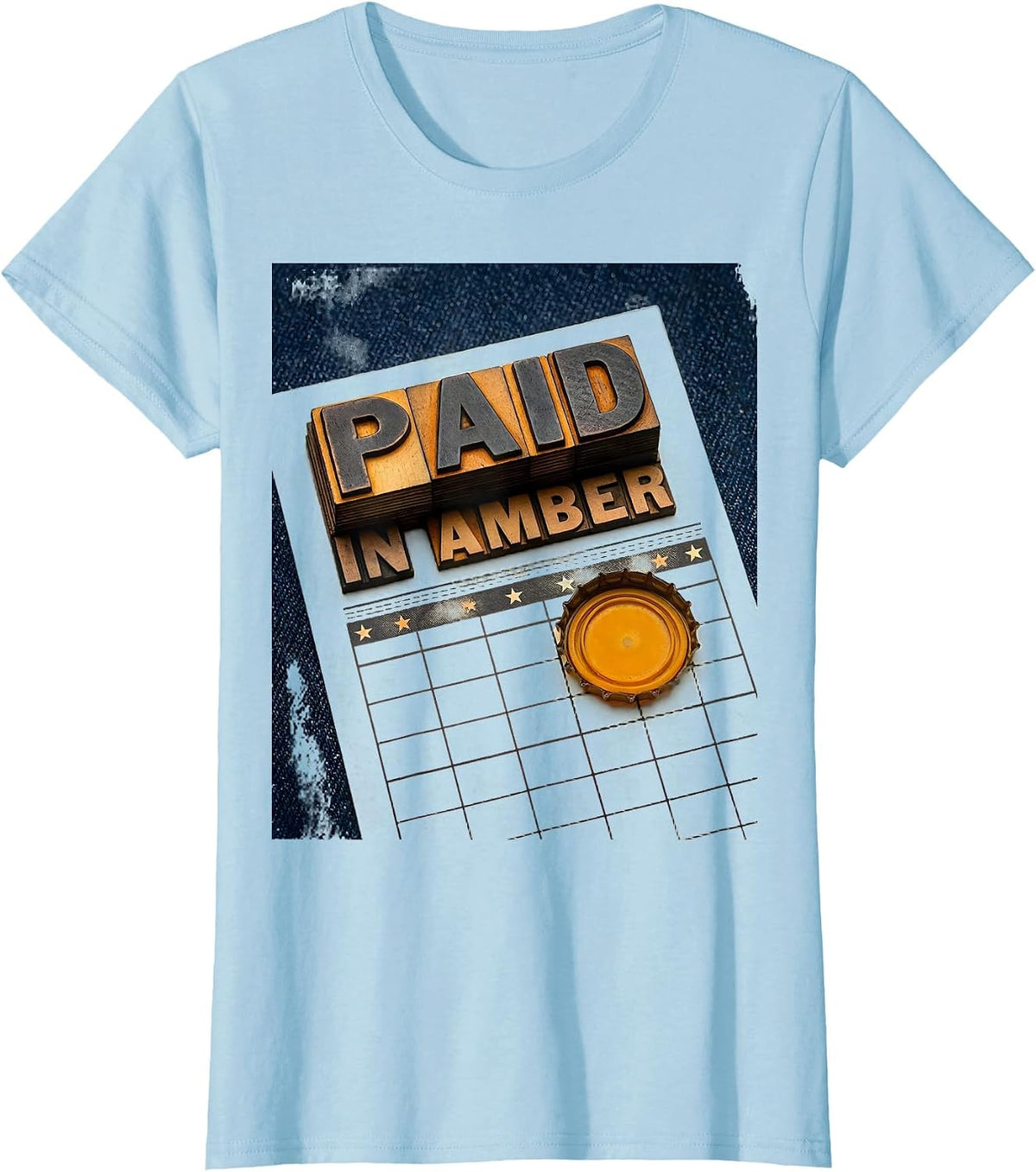 Paid In Amber Funny Beer Lover Labor Day Weekend Cookout T-Shirt - Baby Blue