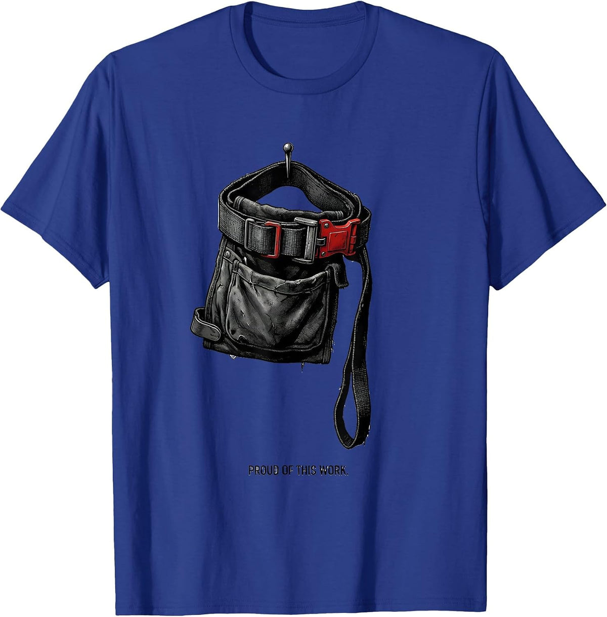 Men's Proud Of This Work Patriotic Labor Day Union Worker Pride T-Shirt - Royal Blue