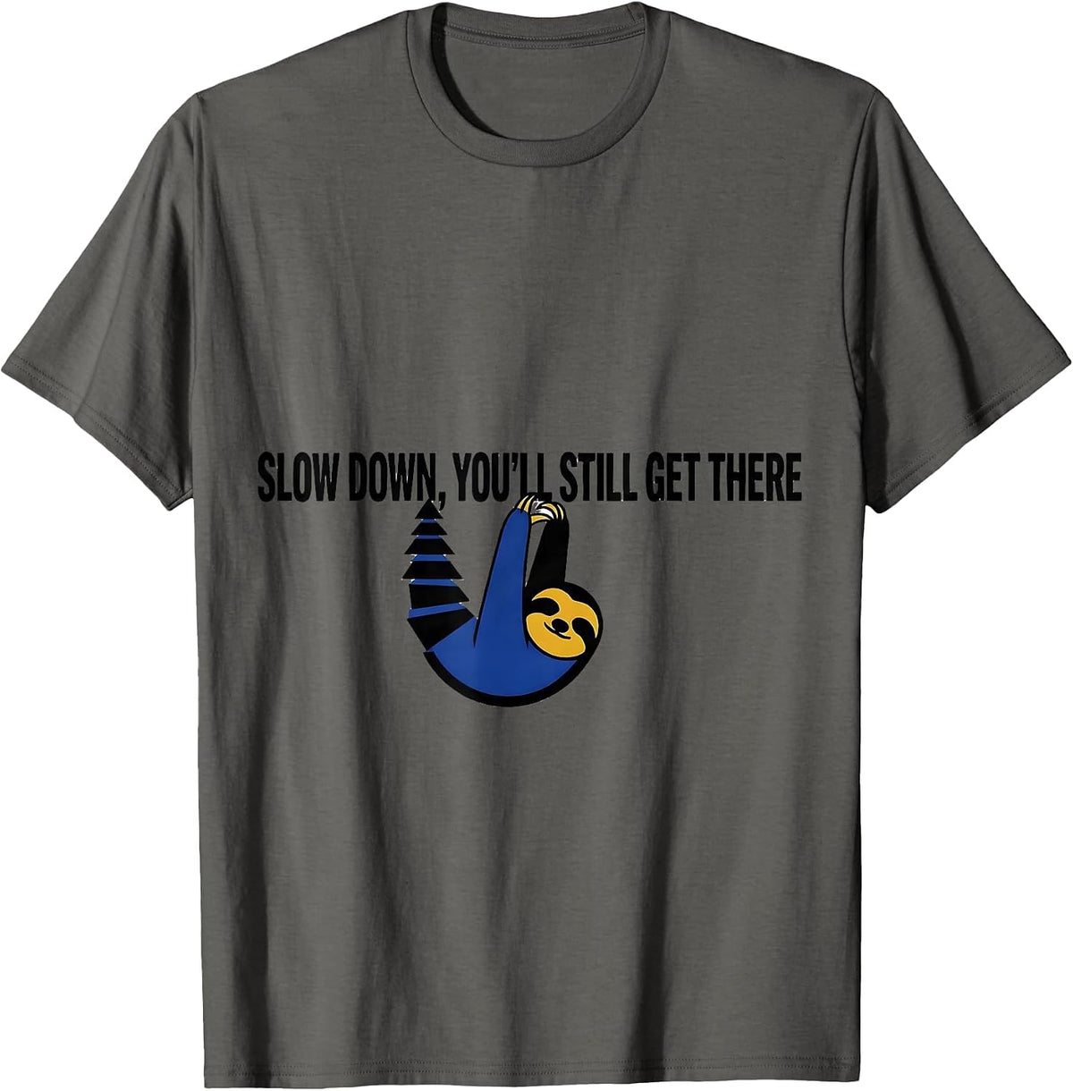 Men's Slow Down, You'll Still Get There Funny Sloth Animal Lover T-Shirt - Asphalt Grey