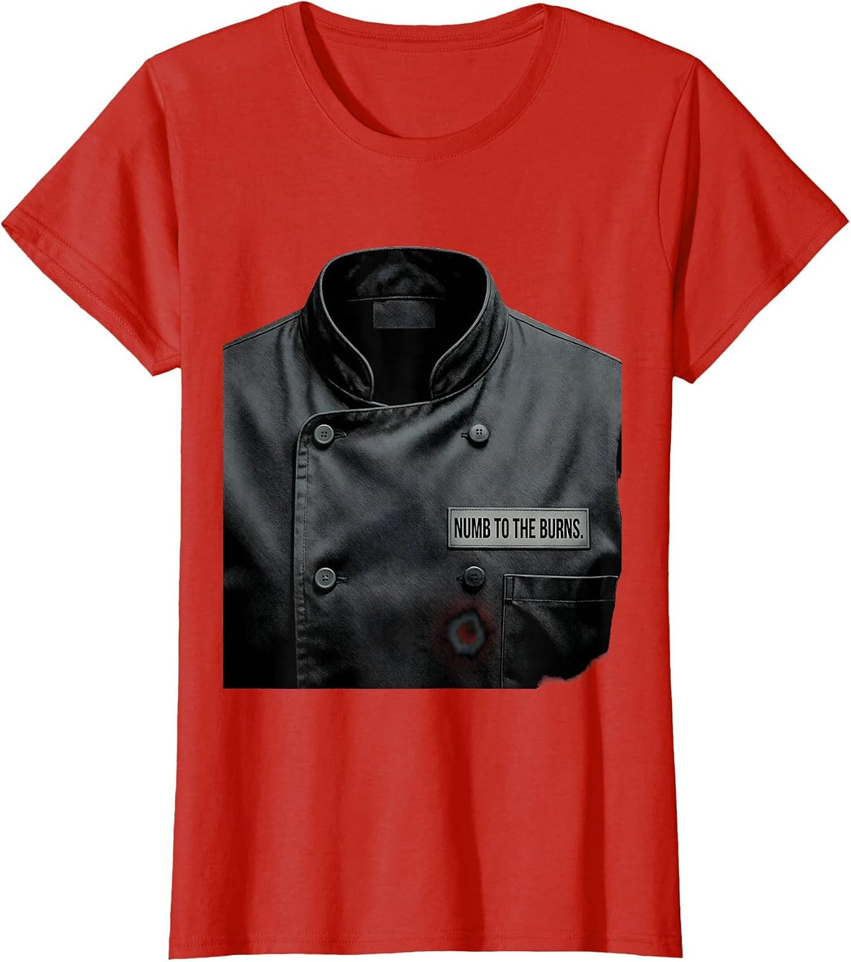Women's Numb To The Burns Funny Chef Restaurant Kitchen Slang Humor T-Shirt - Red