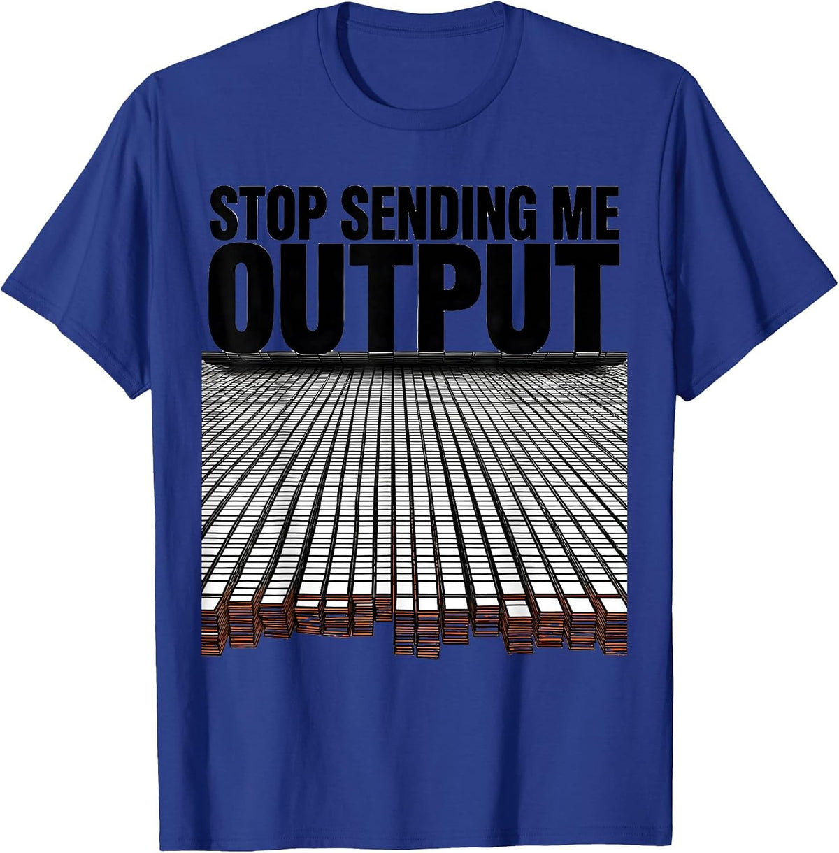 Men's Stop Sending Me Output Funny AI Programmer Anti AI Humor T-Shirt - Royal Blue