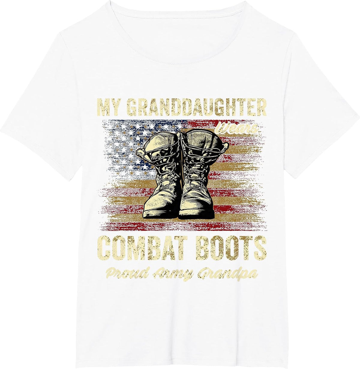 My Granddaughter Wears Combat Boots Proud Army Grandpa T-Shirt - White