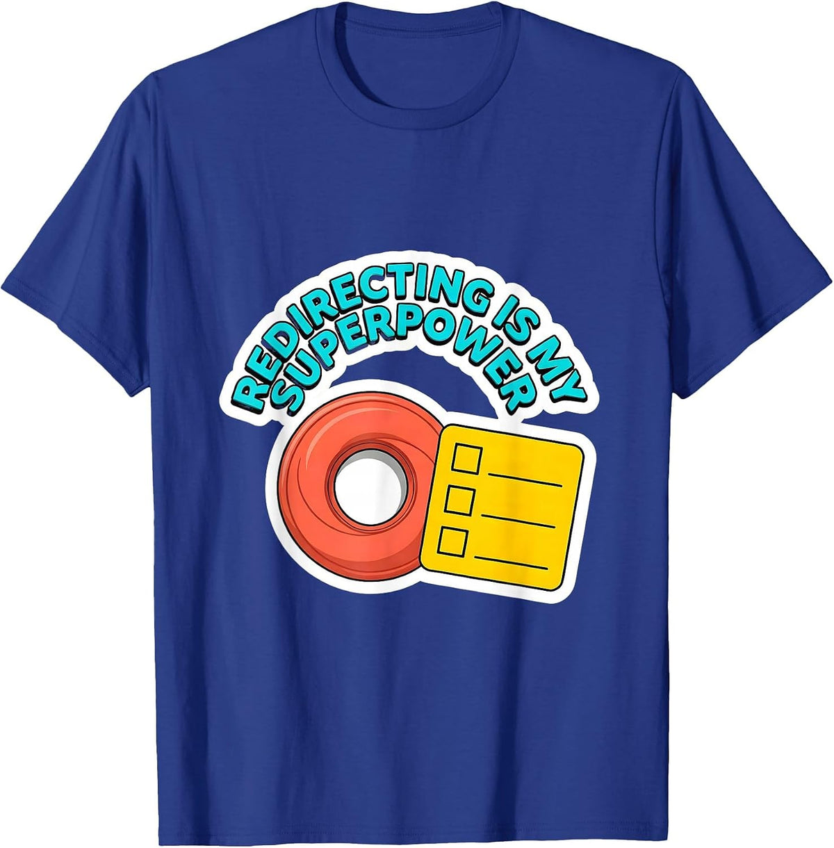 Men's Redirecting Is My Superpower Funny Paraprofessional T-Shirt - Royal Blue