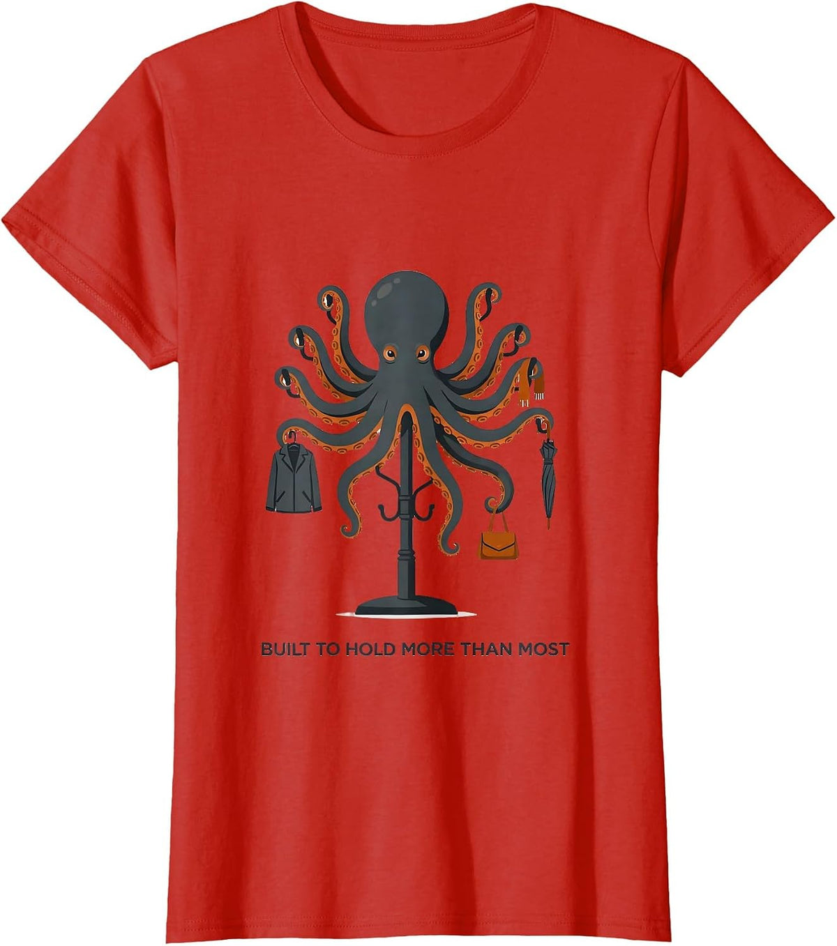Women's Built To Hold More Than Most Editorial Conceptual Octopus T-Shirt - Red