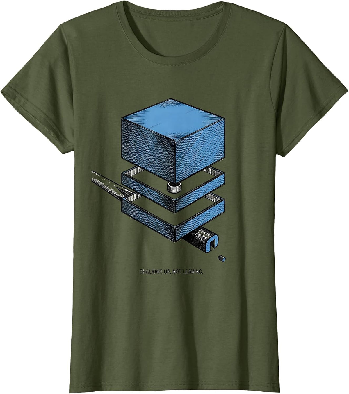 Women's Chalking Up Not Leaving Funny Billiards Pool Player Humor T-Shirt - Olive Green
