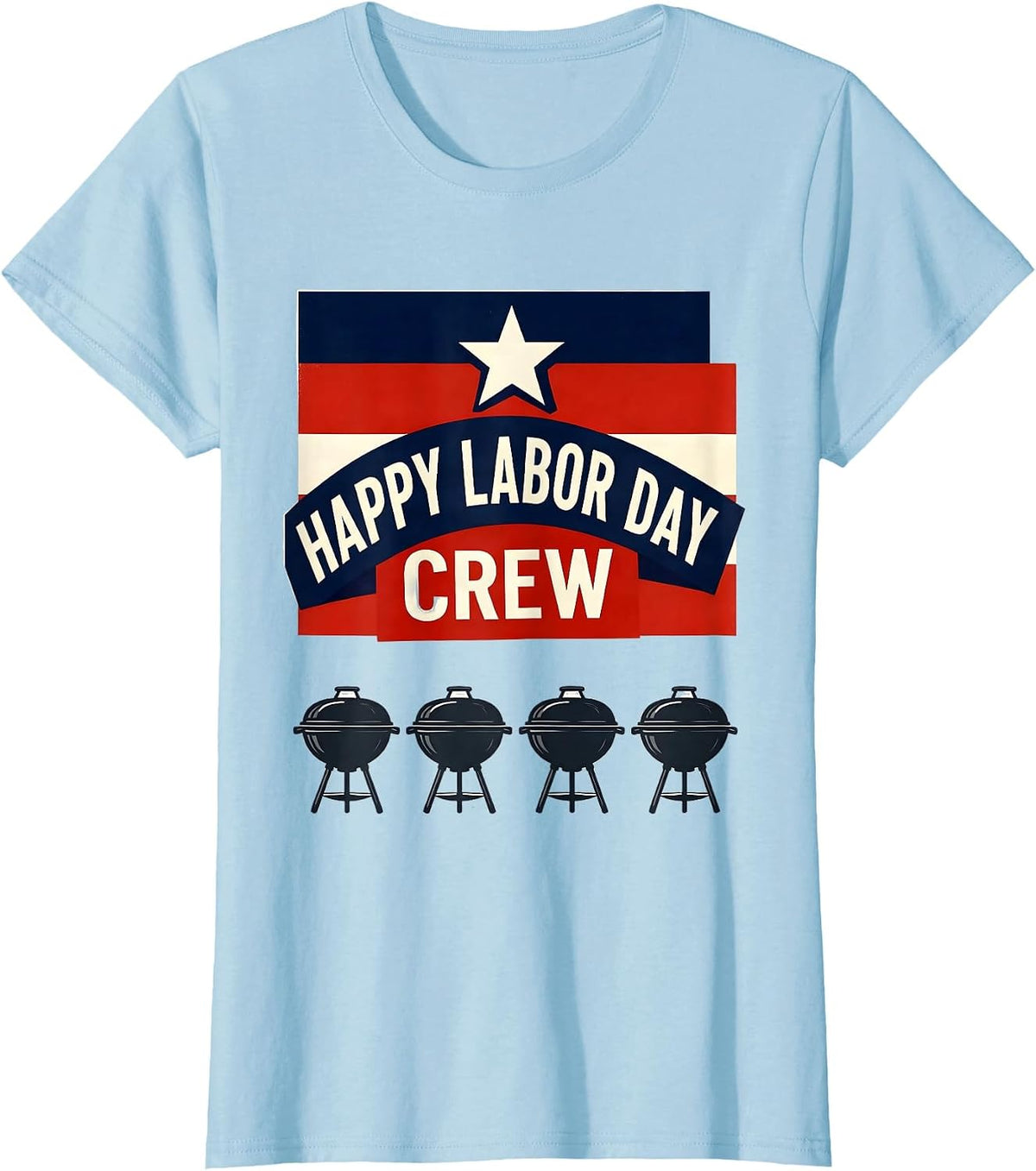 Women's Happy Labor Day Crew Patriotic Americana Tribute Labor Day T-Shirt - Baby Blue