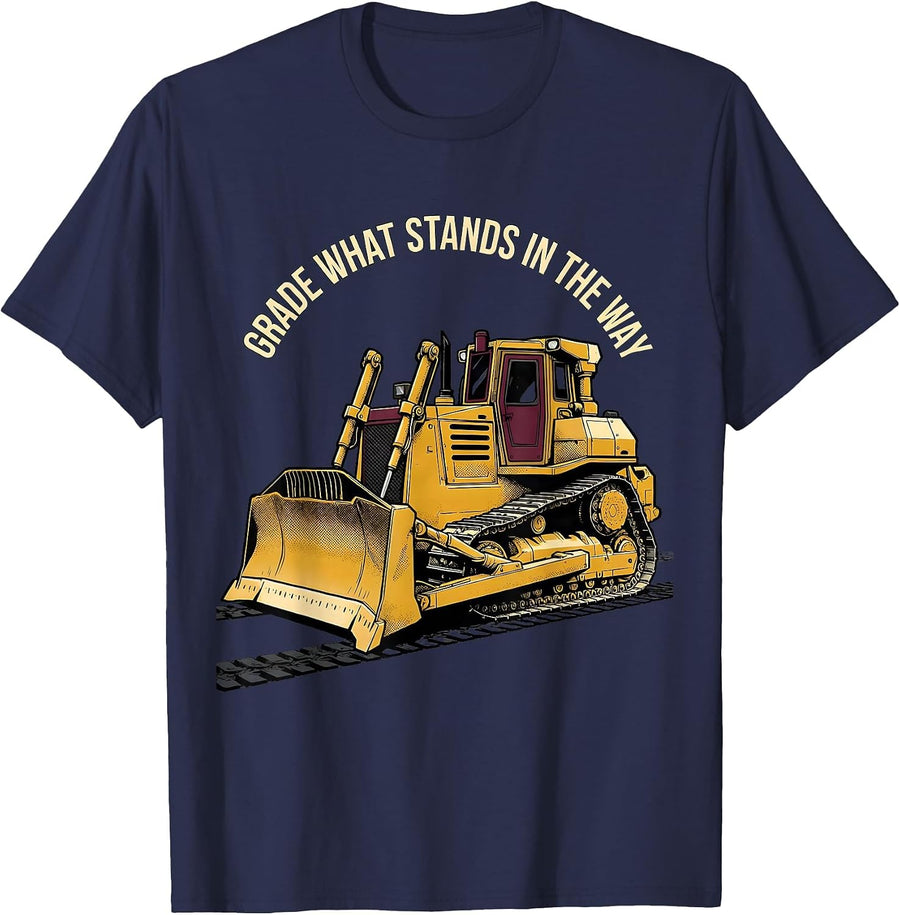 Grade What Stands In The Way Heavy Machinery Construction T-Shirt - Navy Blue