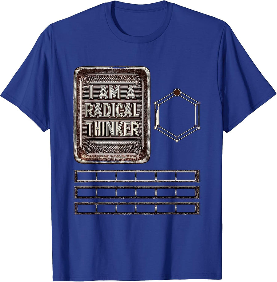I Am A Radical Thinker Funny Chemistry Nerd Science Teacher T-Shirt - Royal Blue