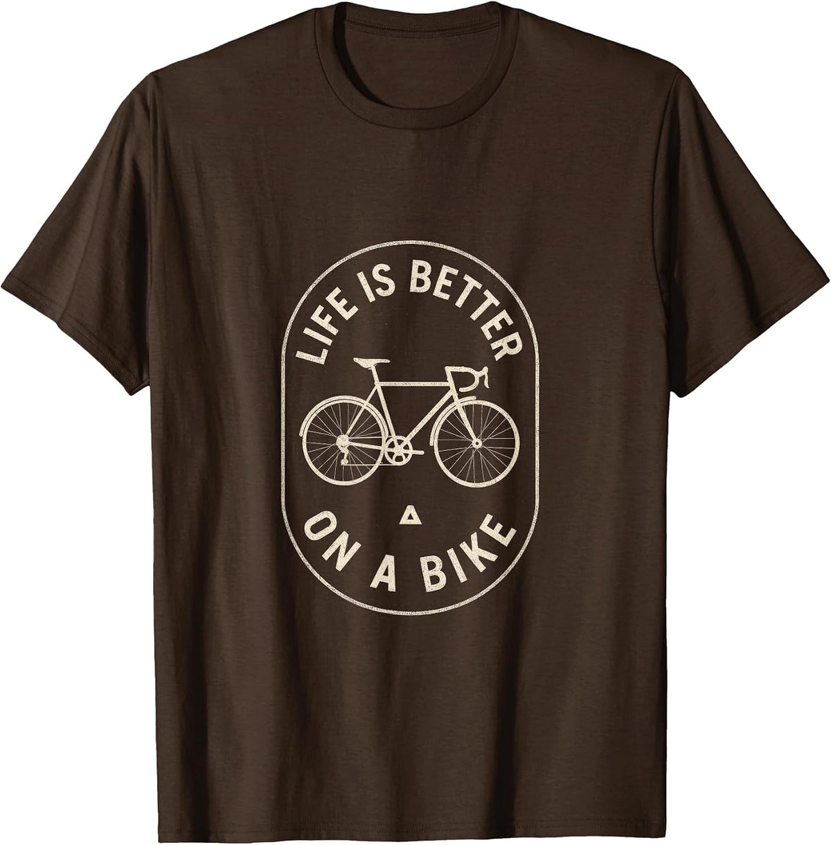 Life is Better On A Bike - Cycling Fun T-Shirt - Brown