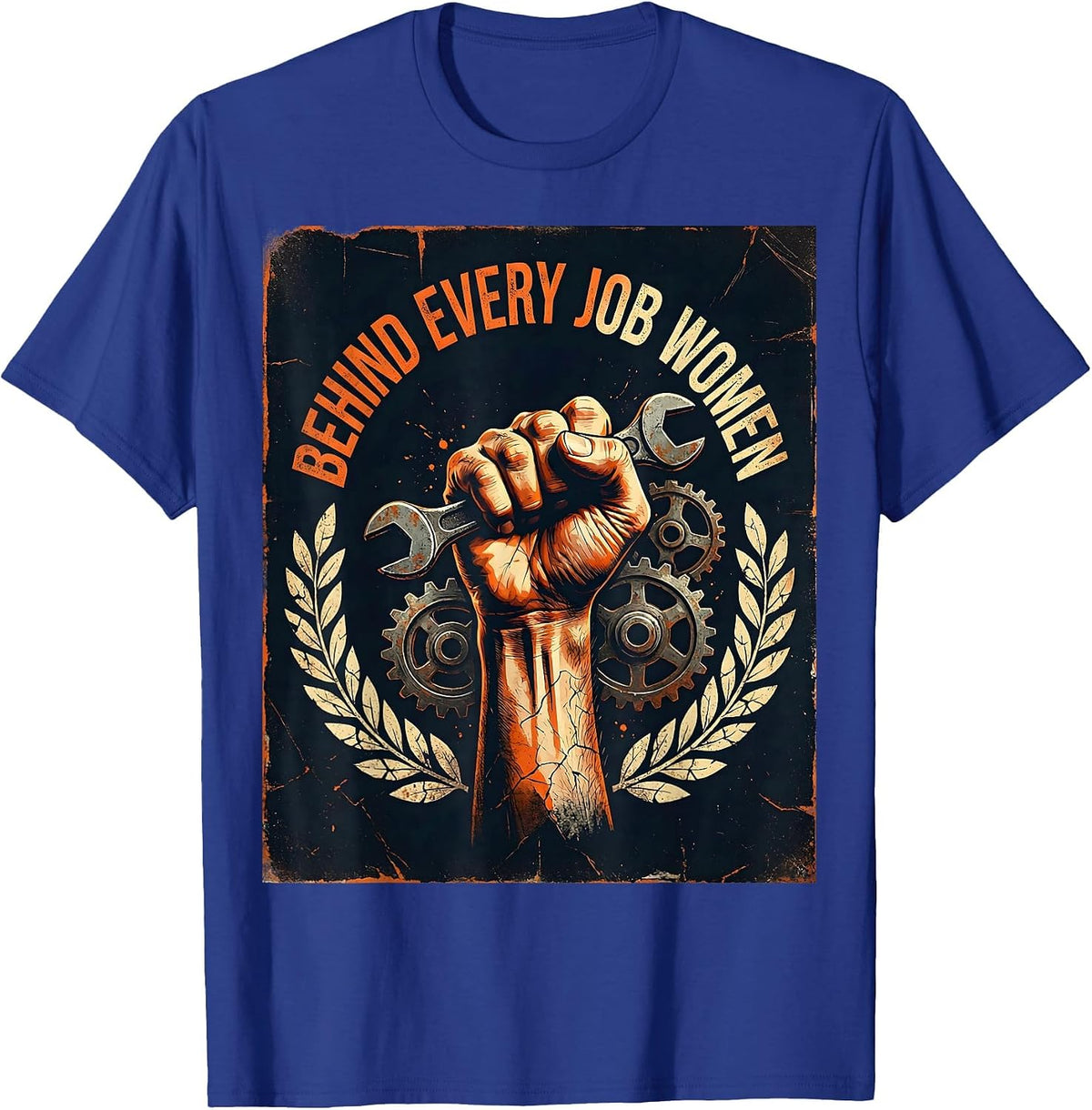 Behind Every Job Women Labor Day Tribute Design T-Shirt - Royal Blue