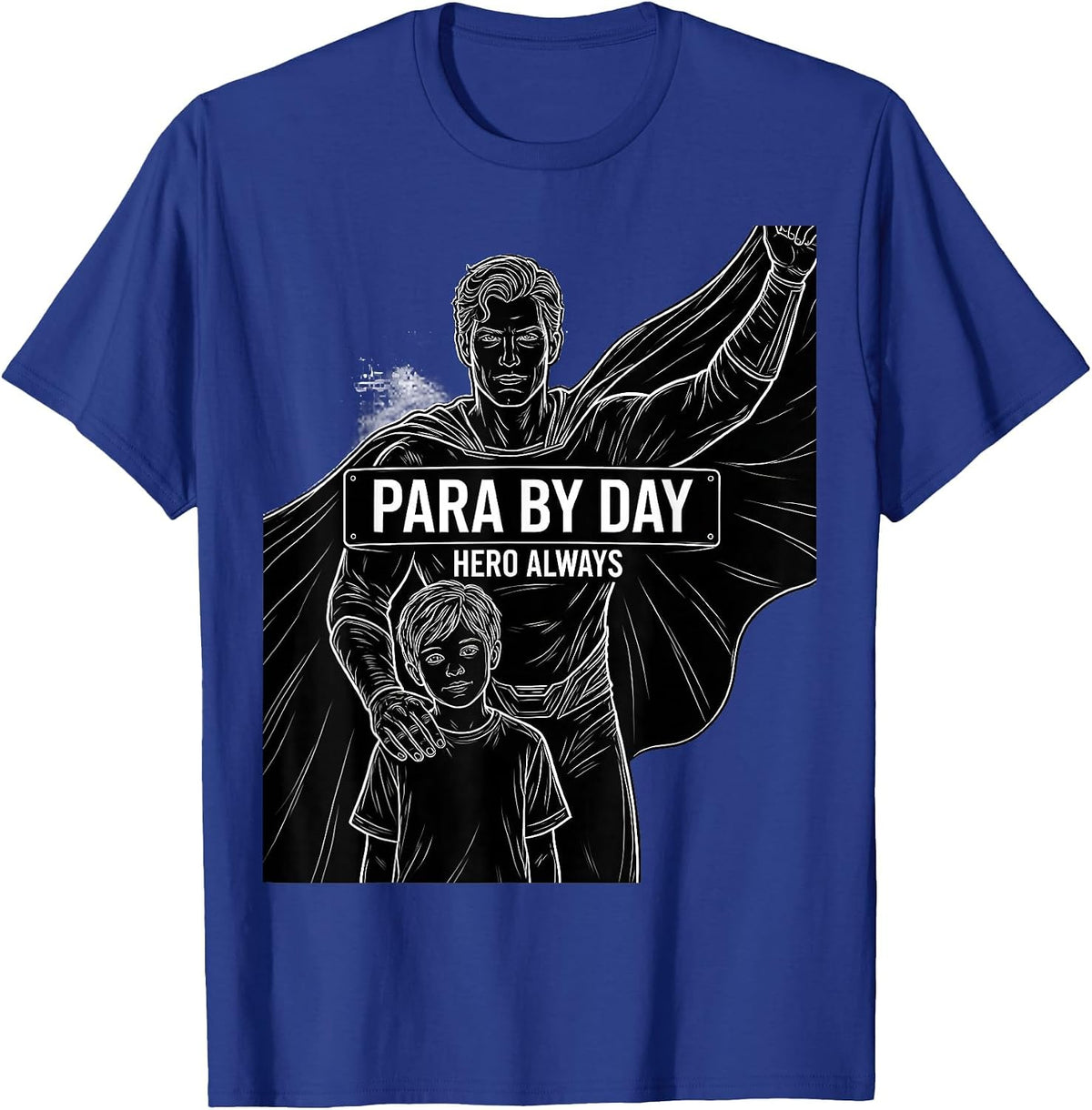 Para By Day Hero Always Paraprofessional Design T-Shirt - Royal Blue