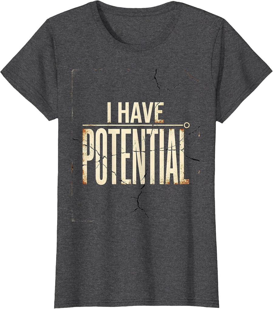 Women's I Have Potential Distressed Science Humor Nerd Gift T-Shirt - Dark Heather Grey