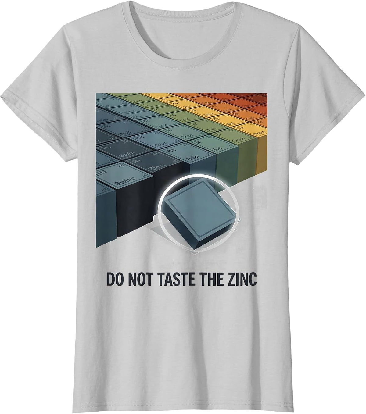 Do Not Taste The Zinc Funny Periodic Table Chemistry Teacher T-Shirt - Silver Grey