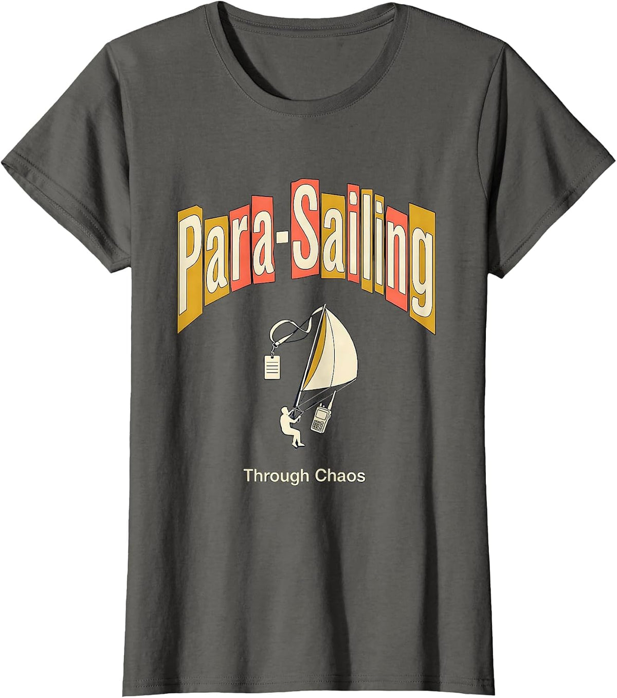 Women's Para-Sailing Through Chaos Funny Paraprofessional Support T-Shirt - Asphalt Grey