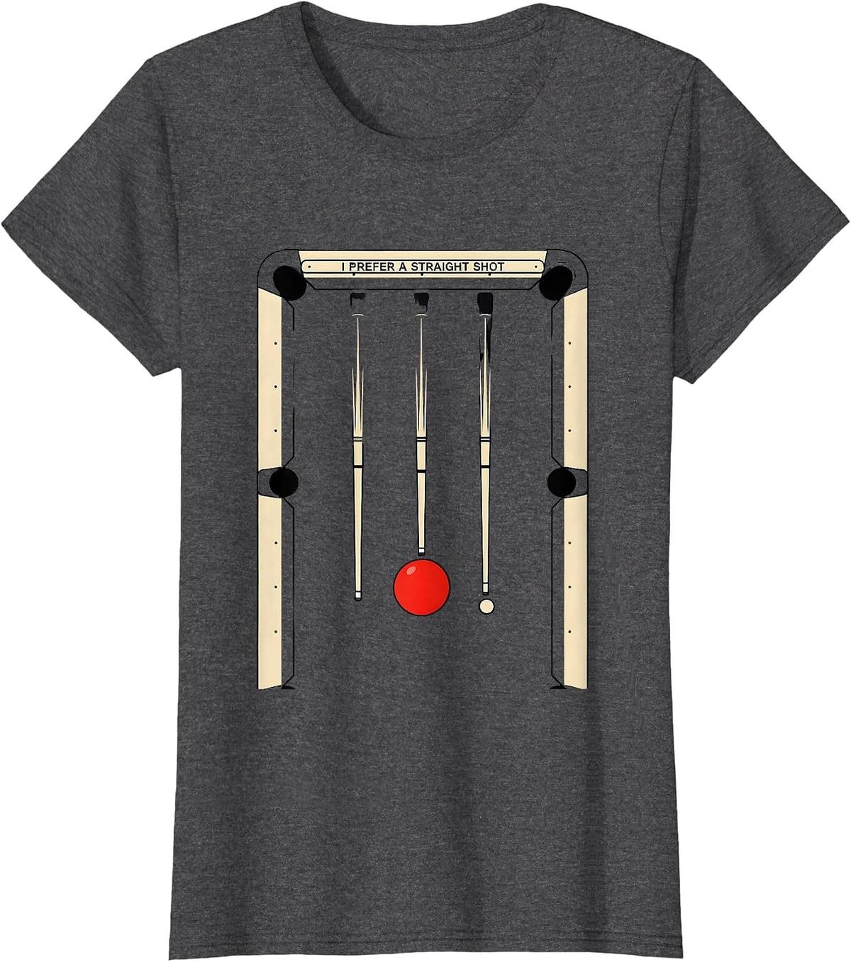 Women's I Prefer A Straight Shot Funny Billiards Pool Player Humor T-Shirt - Dark Heather Grey