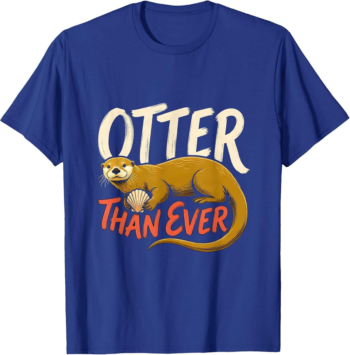 Men's Otter Than Ever Funny Sea Otter Lover Animal Humor T-Shirt - Royal Blue