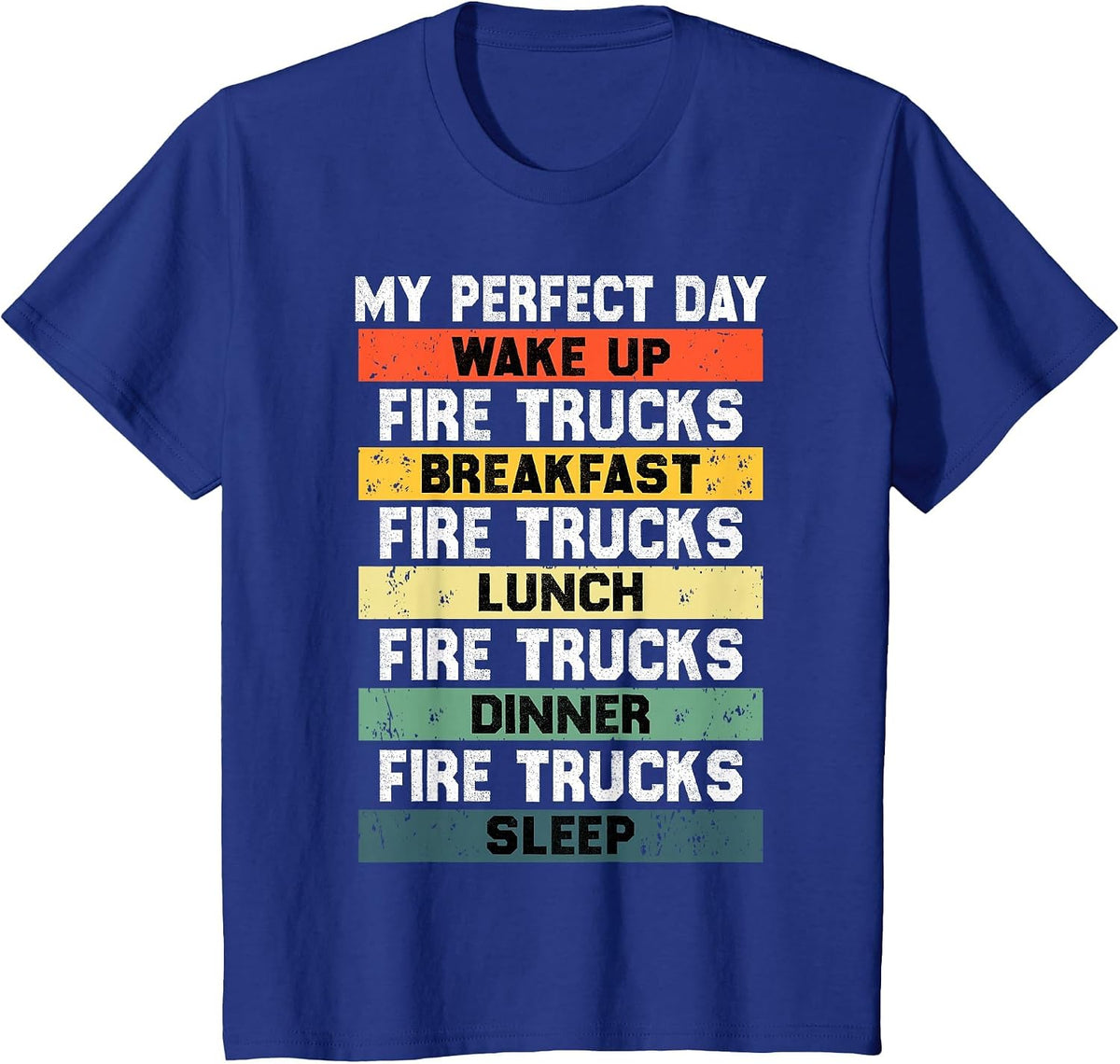 My Perfect Day Firefighter Fireman Tee for Fire Truck Lovers T-Shirt - Royal Blue