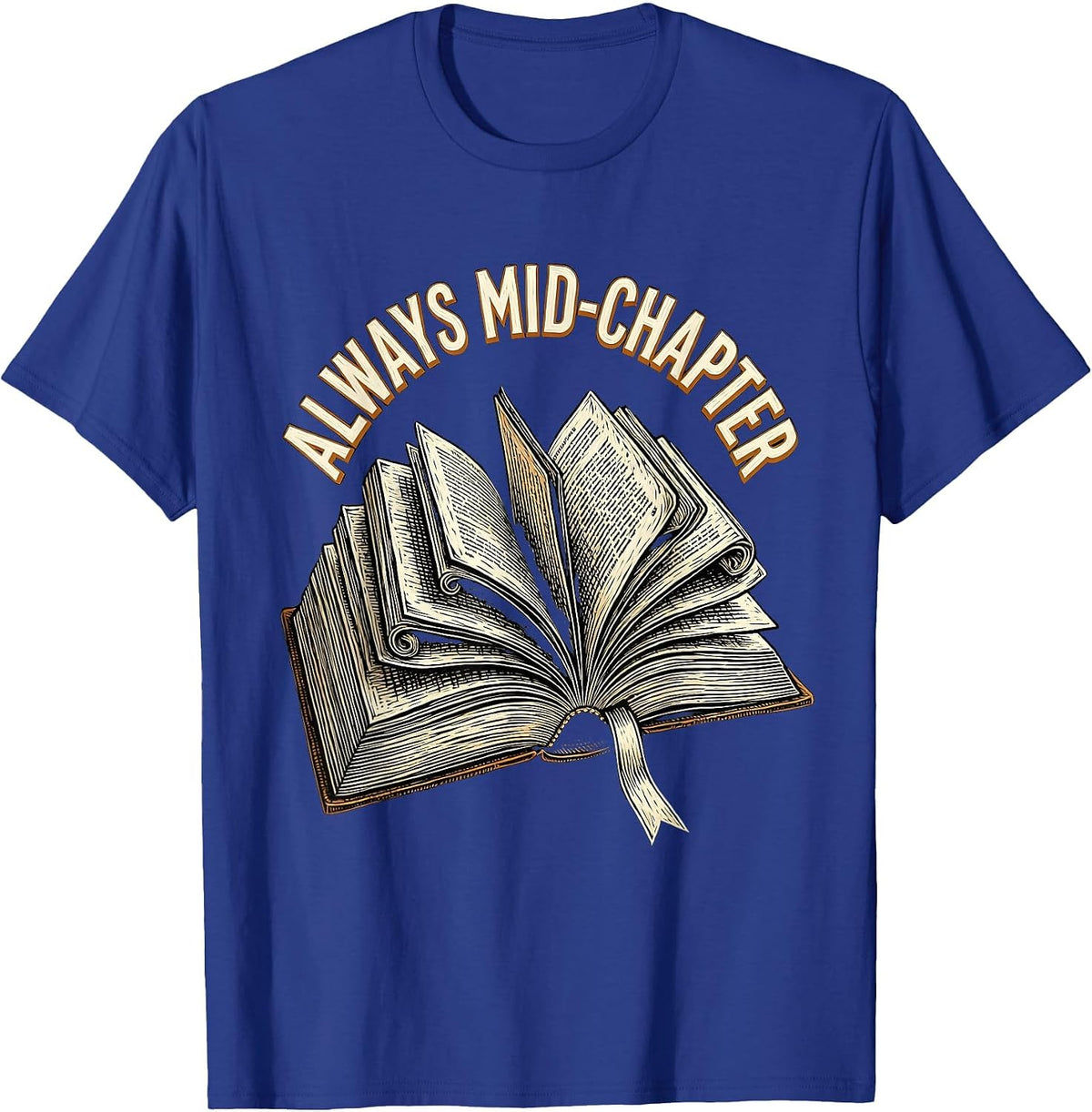 Always Mid-Chapter Bookish Reading Design T-Shirt - Royal Blue