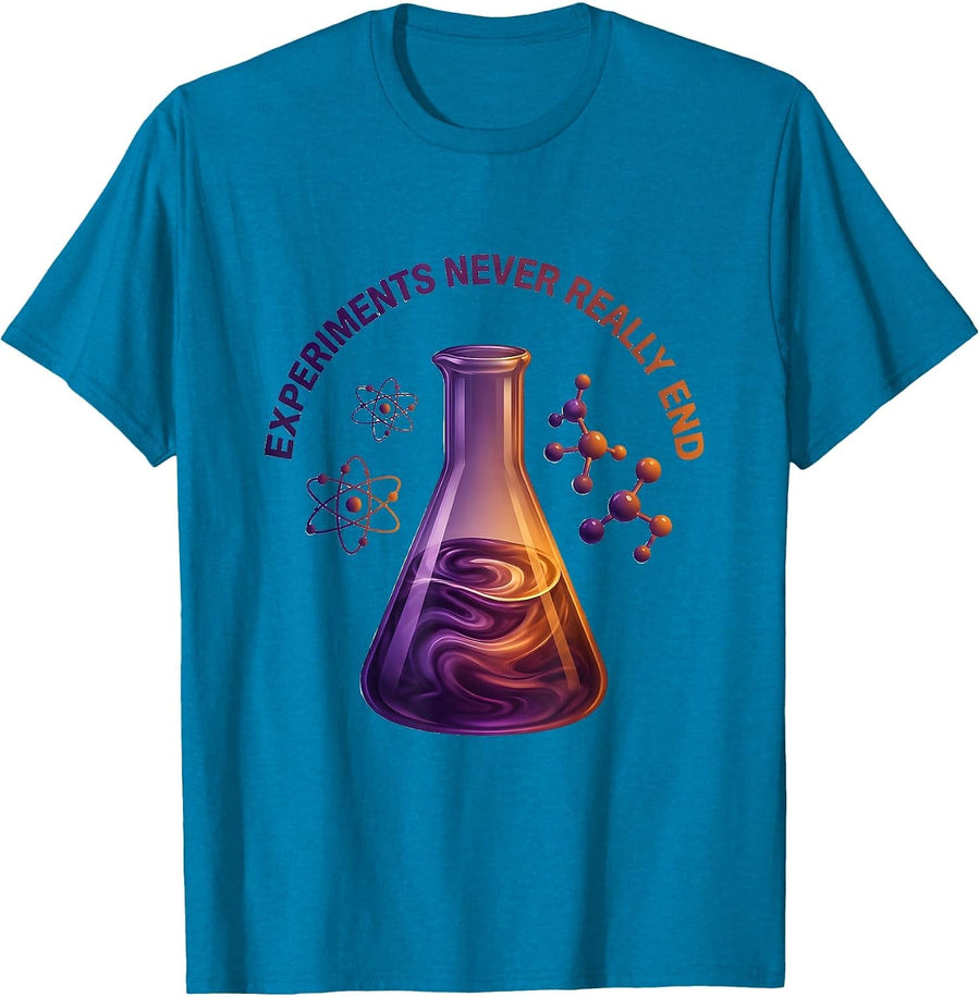 Experiments Never Really End Science Teacher Design T-Shirt - Sapphire Blue