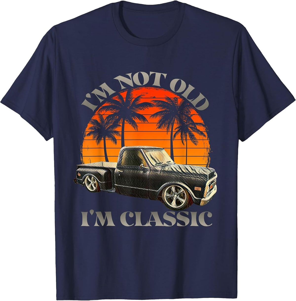 I'm Not Old I'm Classic Retro Vintage Short Bed Pickup Truck T-Shirt - Navy Blue