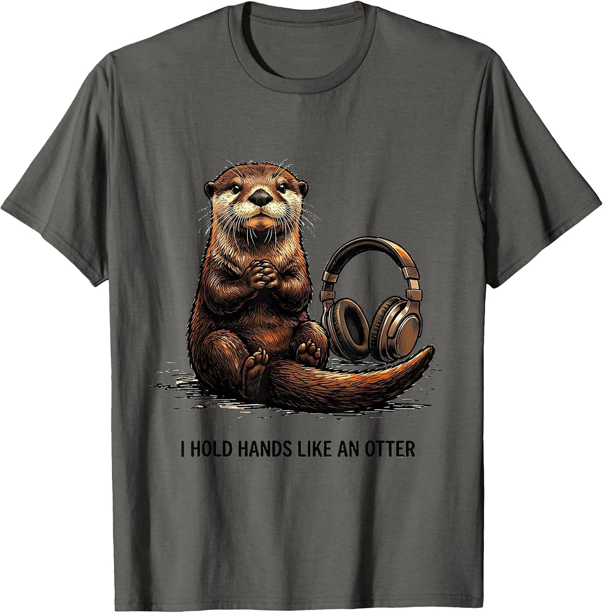 I Hold Hands Like An Otter Funny Otter Lover Gift Novelty T-Shirt - Asphalt Grey