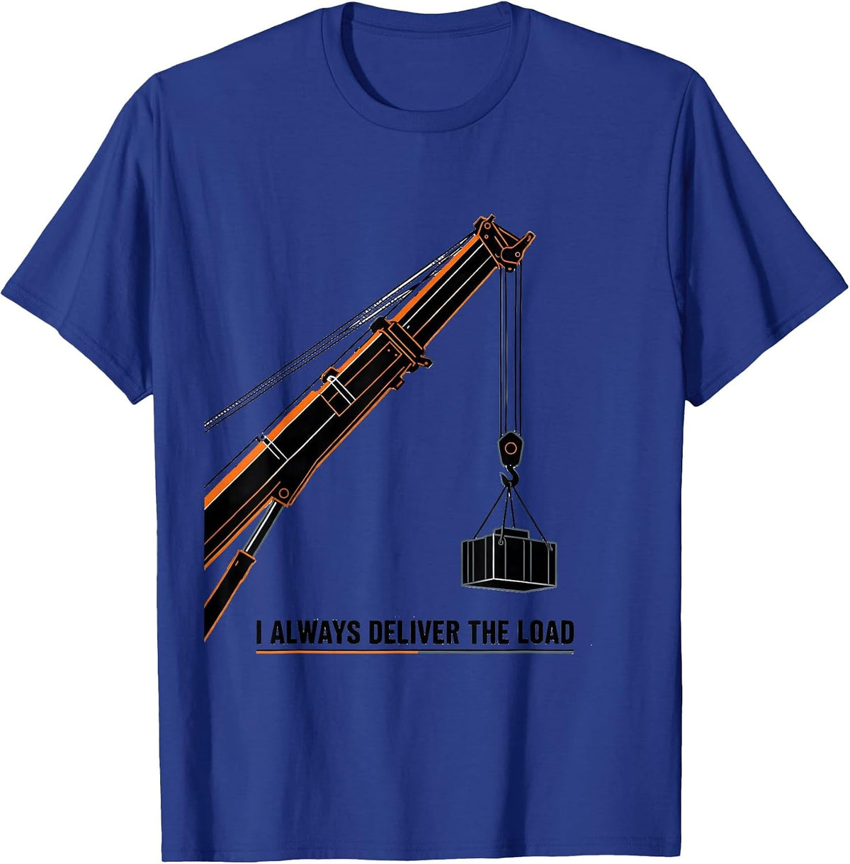 I Always Deliver The Load Funny Construction Worker Heavy T-Shirt - Royal Blue