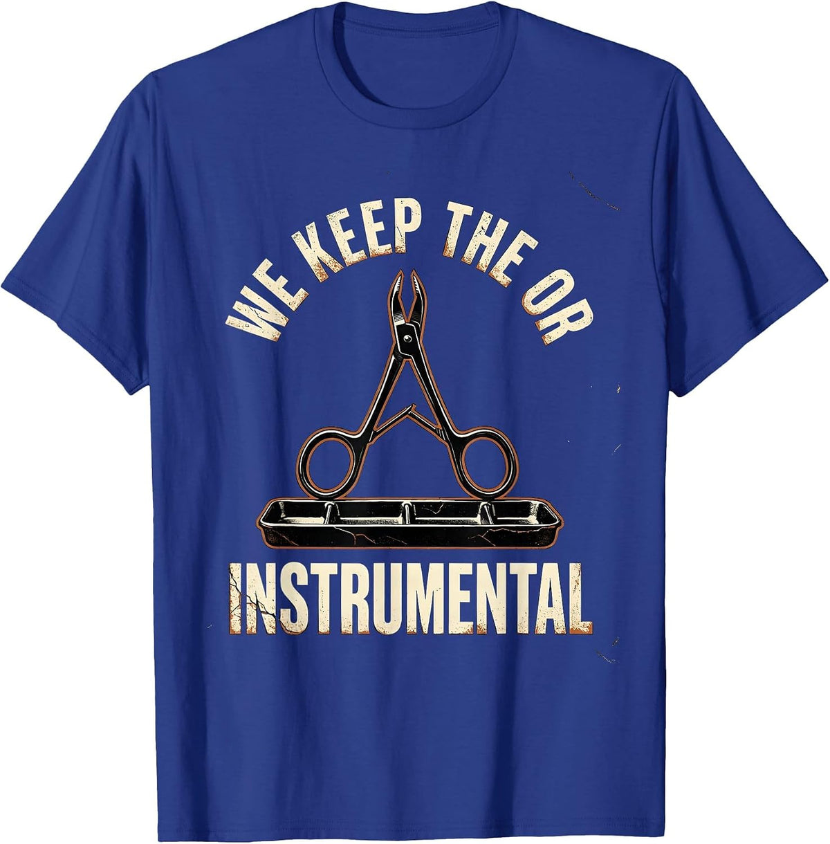 We Keep The OR Instrumental Funny Sterile Processing Tech T-Shirt - Royal Blue