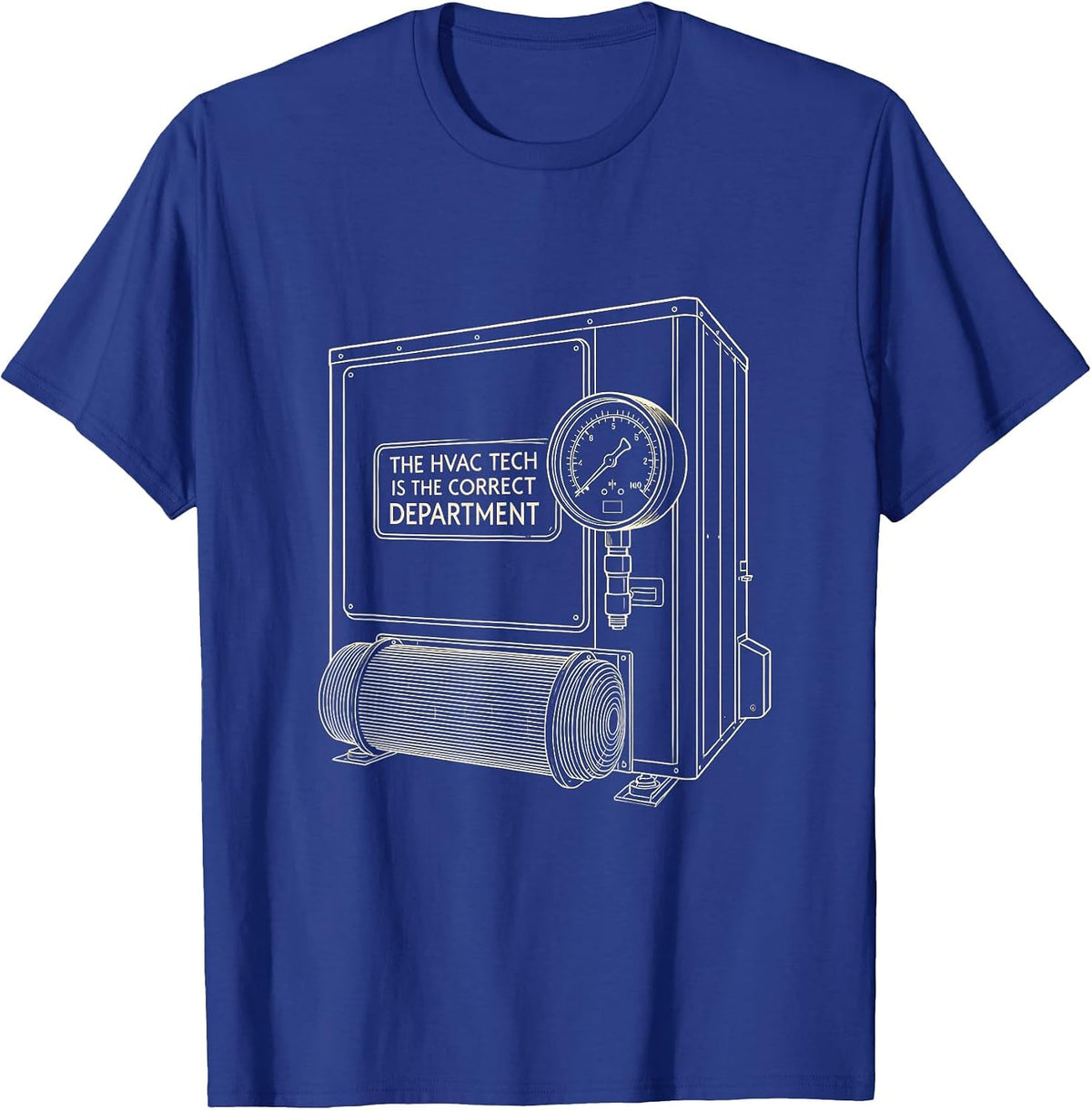The HVAC Tech Is The Correct Department Funny HVAC T-Shirt - Royal Blue