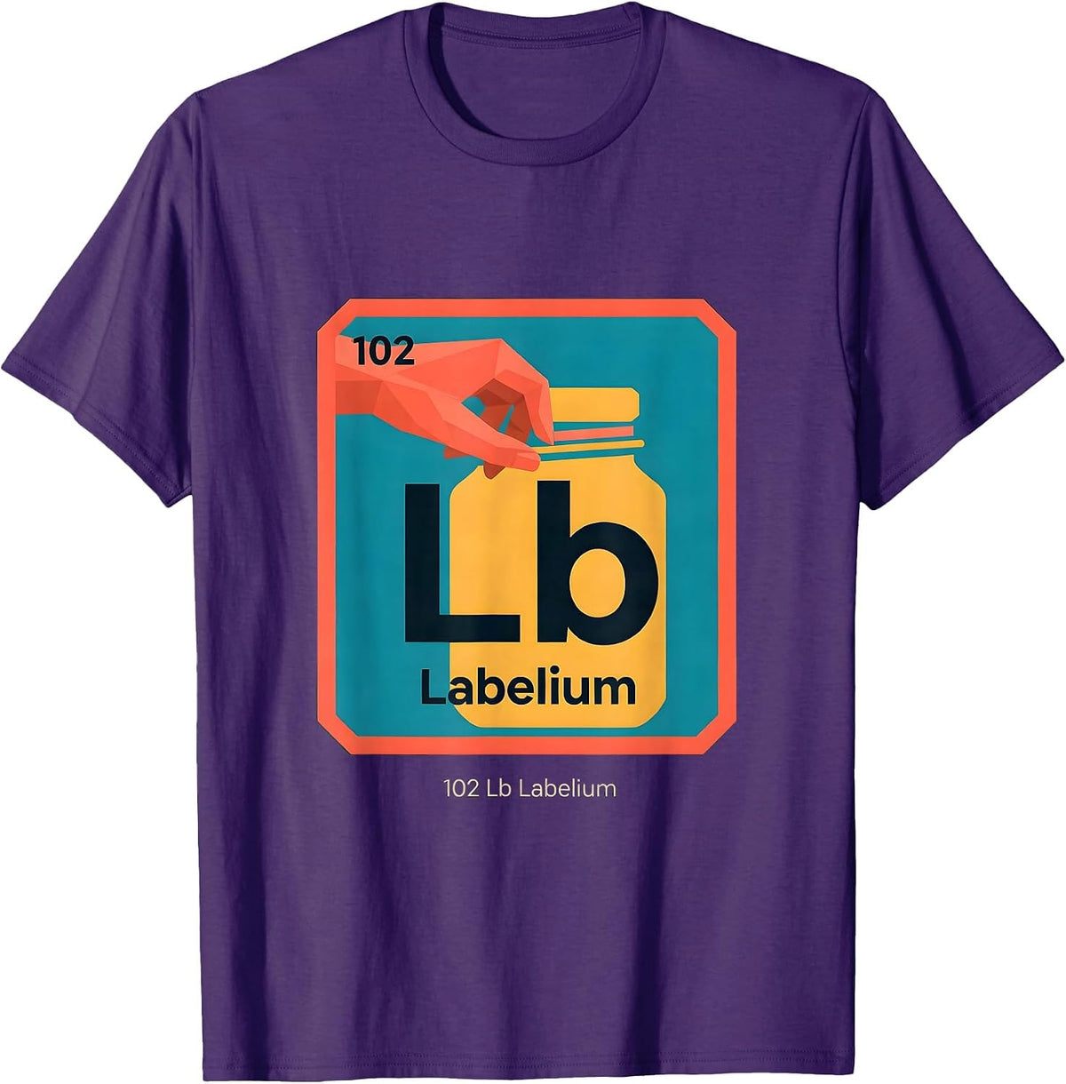 102 Lb Labelium Funny Periodic Table Chemistry Nerd Gift T-Shirt - Purple