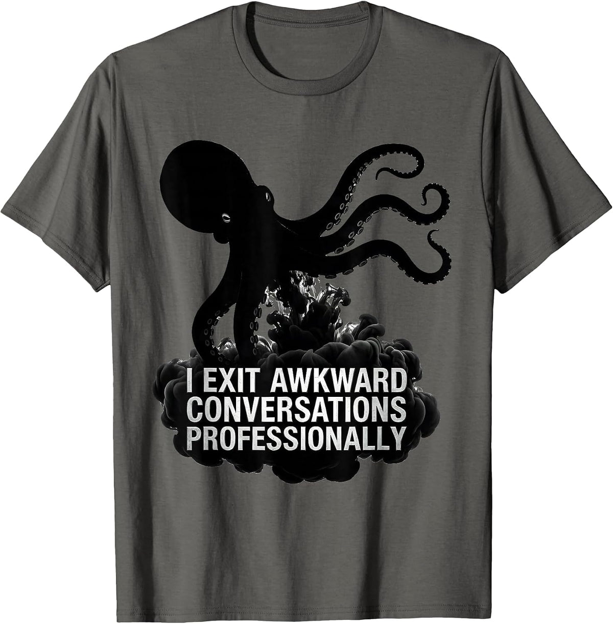 Men's I Exit Awkward Conversations Professionally Funny Octopus T-Shirt - Asphalt Grey