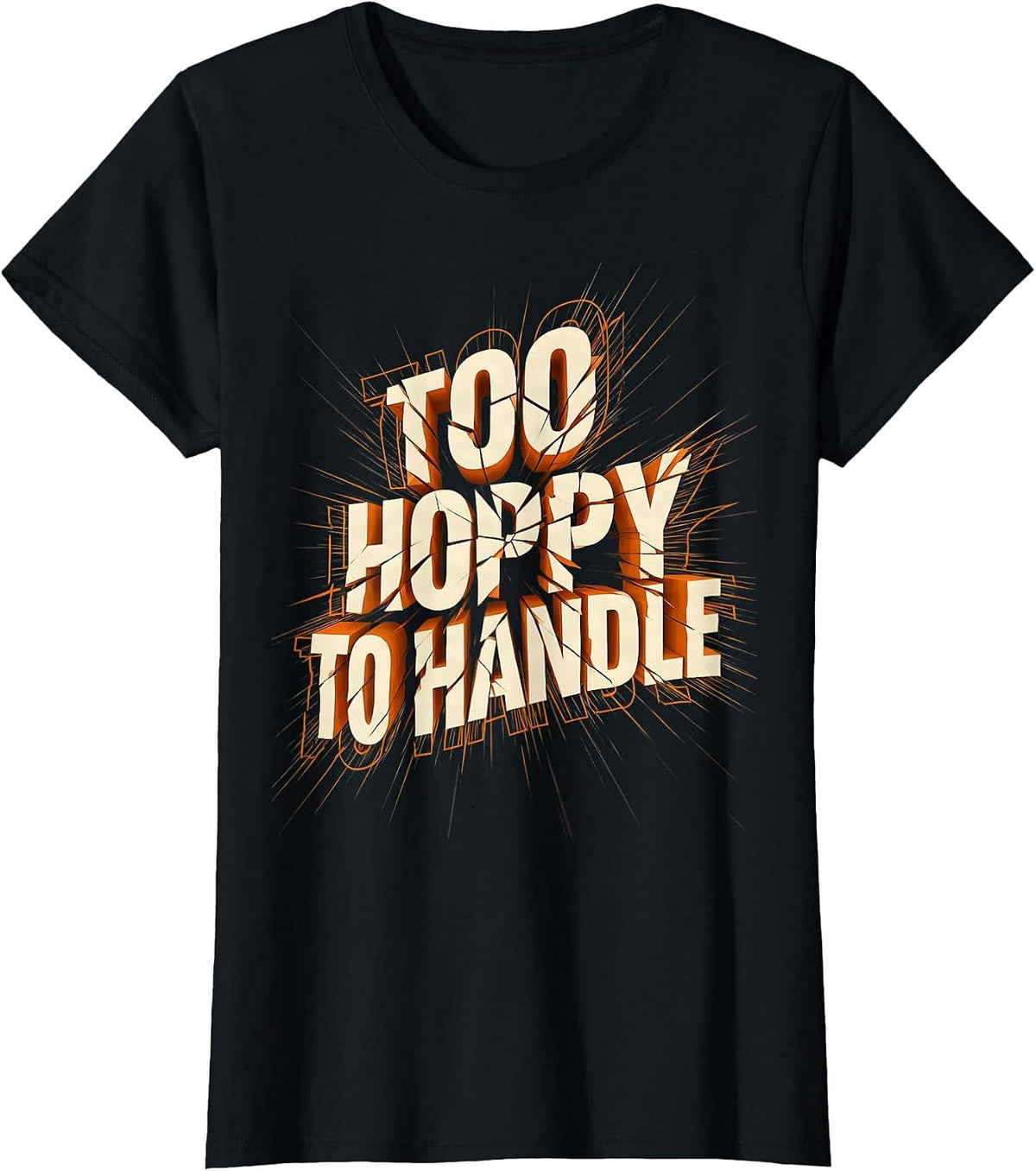 Women's Too Hoppy To Handle Beer Lover Design T-Shirt - Black