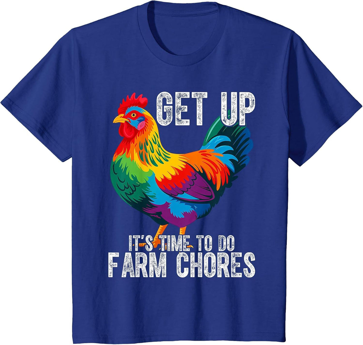 Get up Its Time to Do Farm Chores T-Shirt - Royal Blue