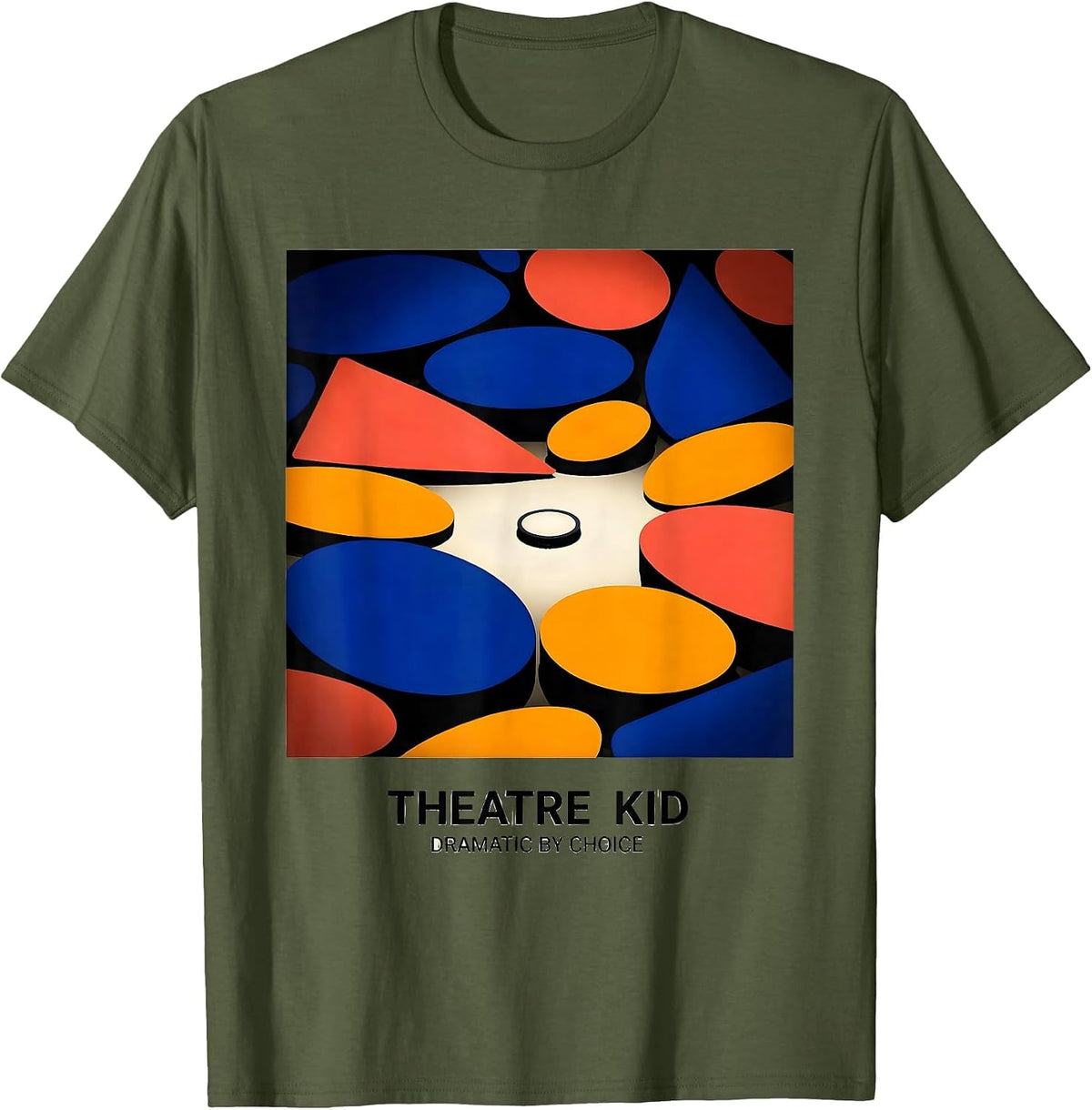Theatre Kid Dramatic By Choice Funny Theater Drama Stage T-Shirt - Olive Green