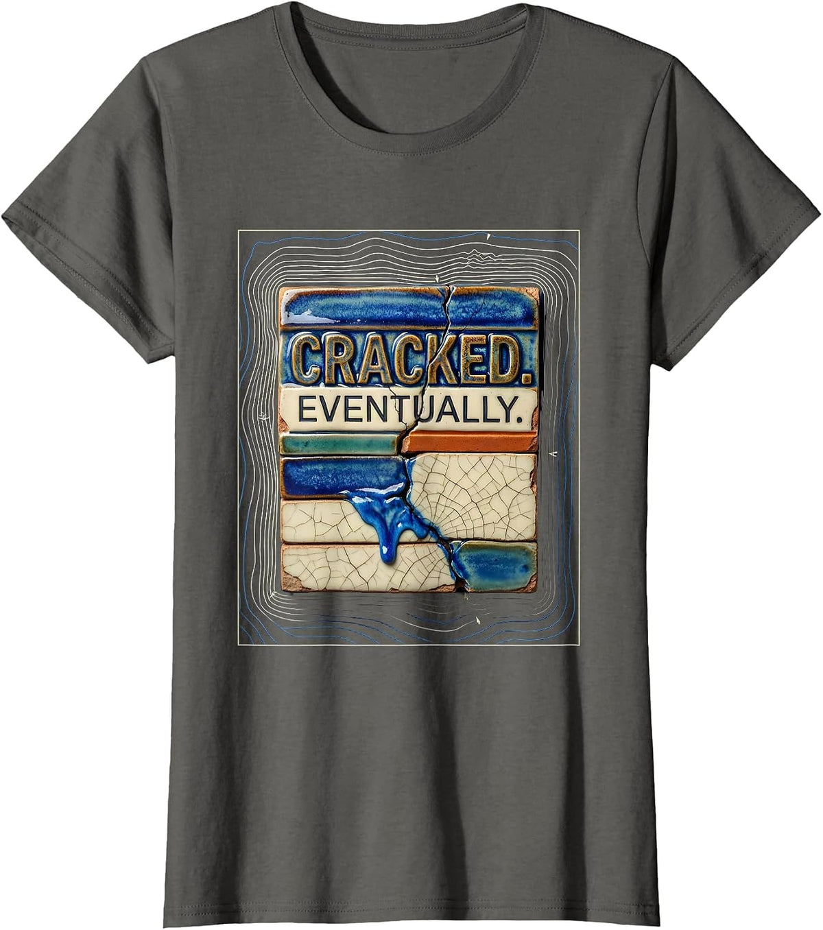 Women's Cracked Eventually Funny Pottery Ceramic Artist Deadpan T-Shirt - Asphalt Grey