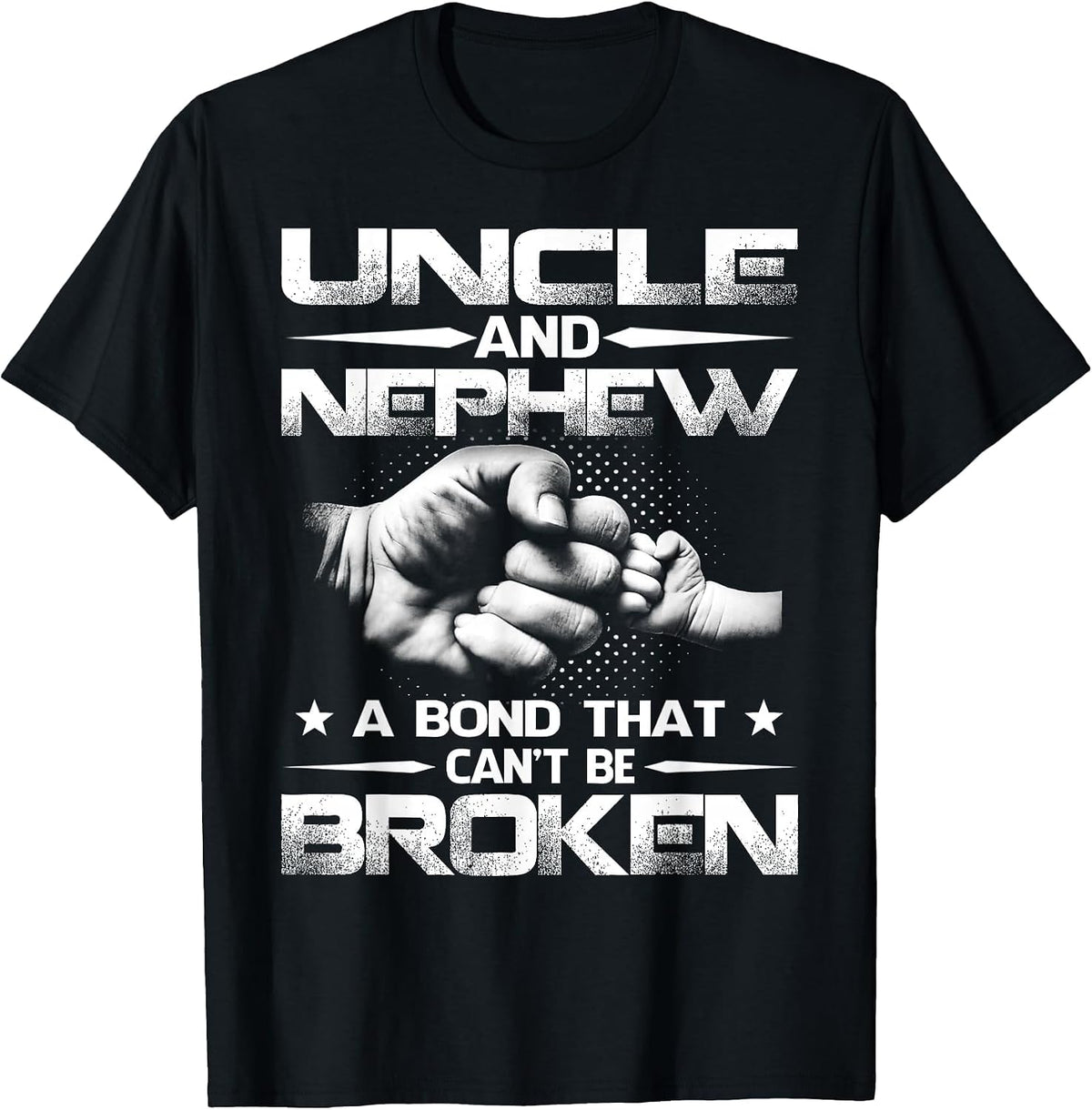 Uncle and Nephew A Bond that Can't Be Broken T-Shirt - Black