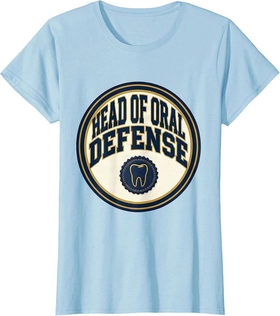 Women's Head Of Oral Defense Funny Dental Hygienist Humor T-Shirt - Baby Blue