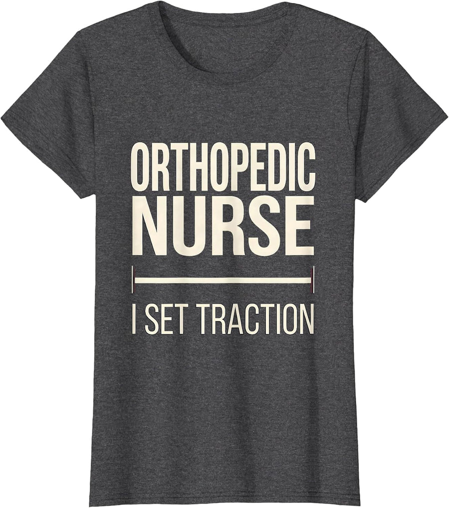 Women's Orthopedic Nurse I Set Traction Funny Medical Humor T-Shirt - Dark Heather Grey