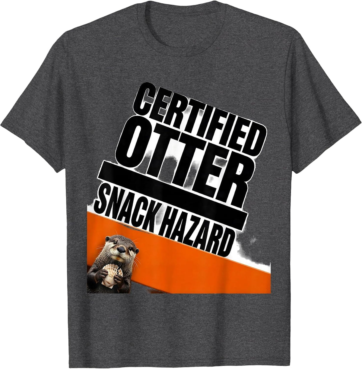 Certified Otter Snack Hazard Funny Otter Lover Humor T-Shirt - Dark Heather Grey