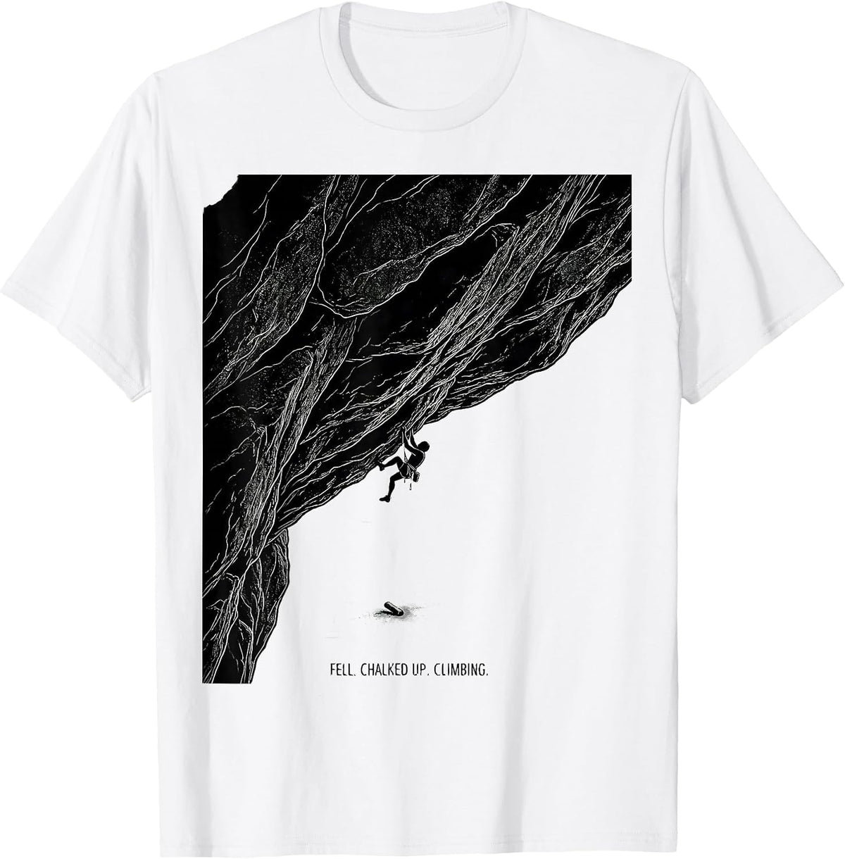 Men's Fell. Chalked Up. Climbing Funny Rock Climber Bouldering T-Shirt - White