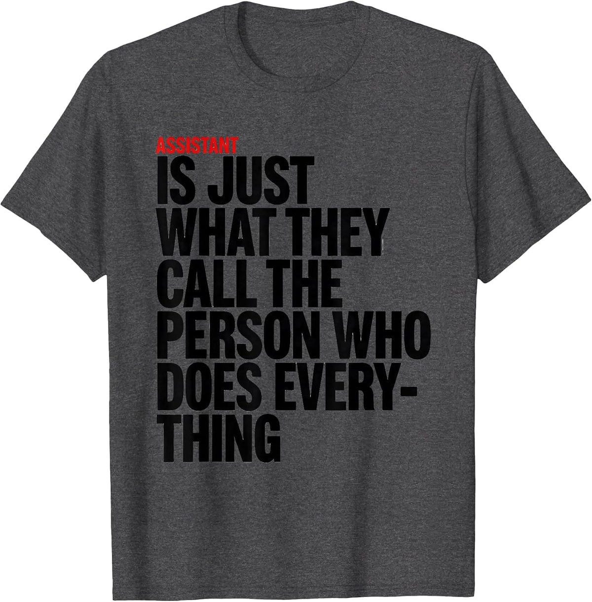 Assistant Is Just What They Call Paraprofessional Teacher's T-Shirt - Dark Heather Grey