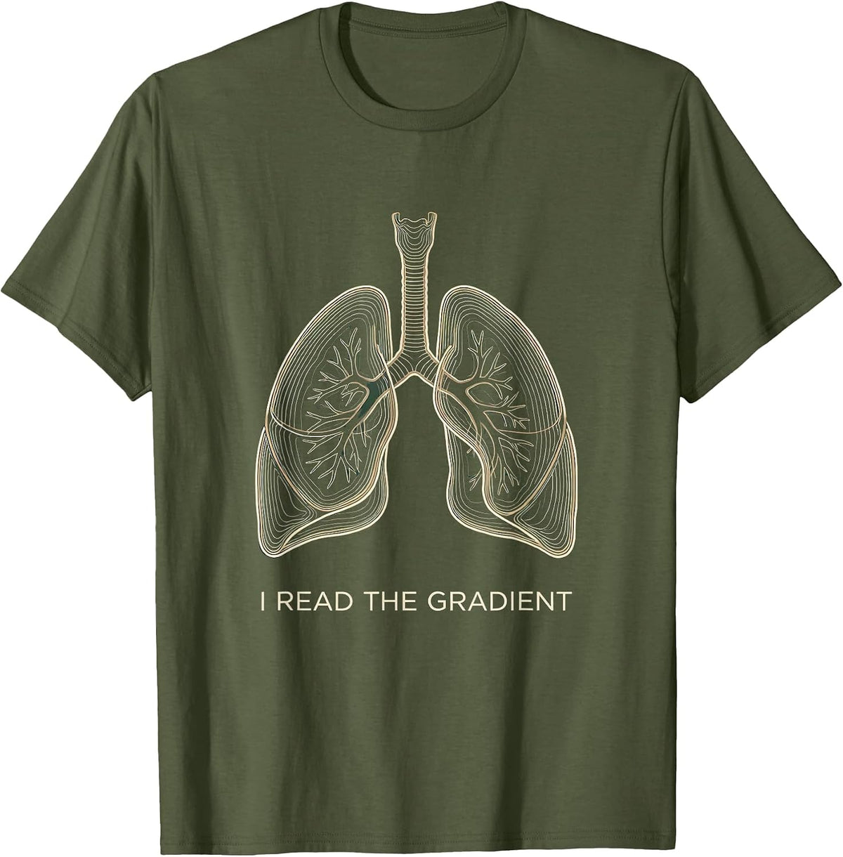 I Read The Gradient Funny Respiratory Therapist RT Humor T-Shirt - Olive Green