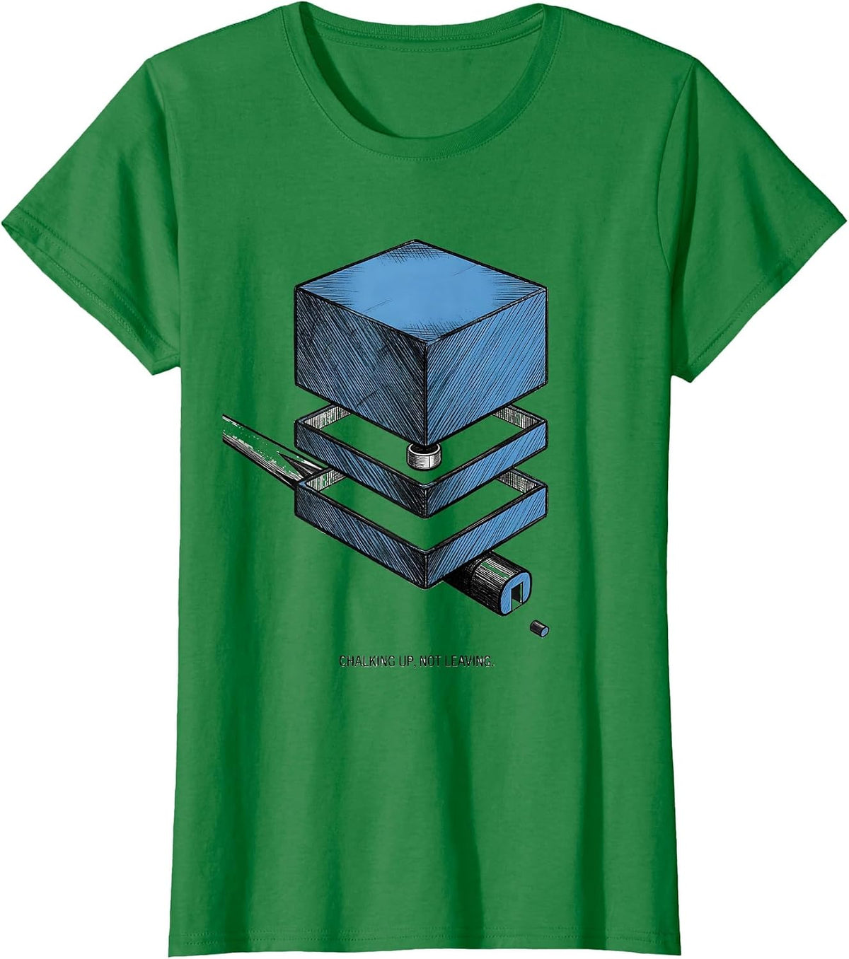 Women's Chalking Up Not Leaving Funny Billiards Pool Player Humor T-Shirt - Kelly Green