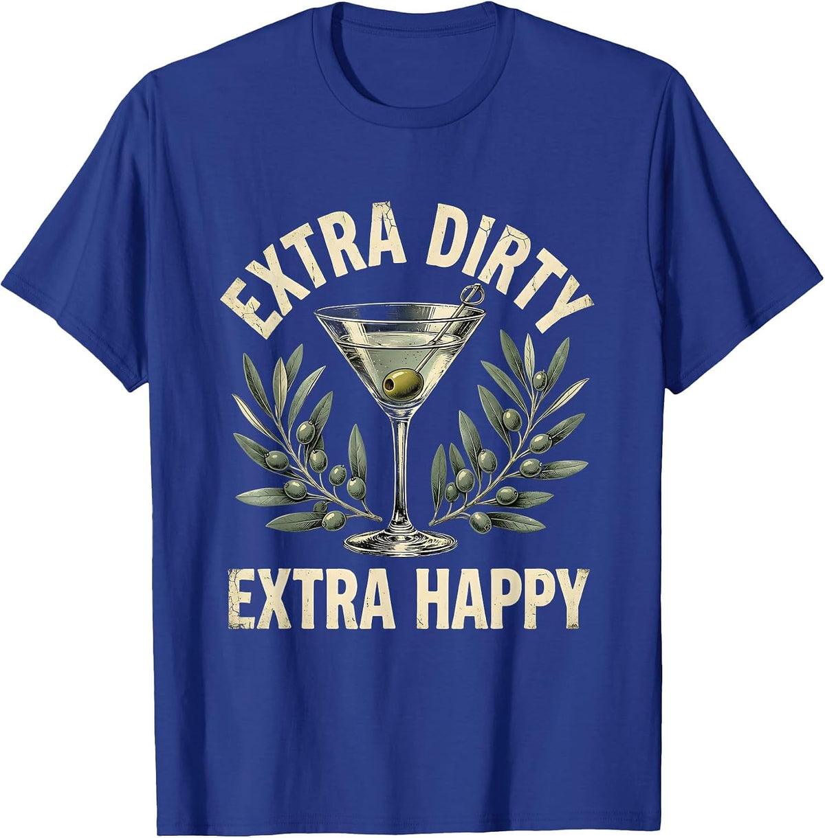 Extra Dirty Extra Happy Martini Cocktail Design T-Shirt - Royal Blue