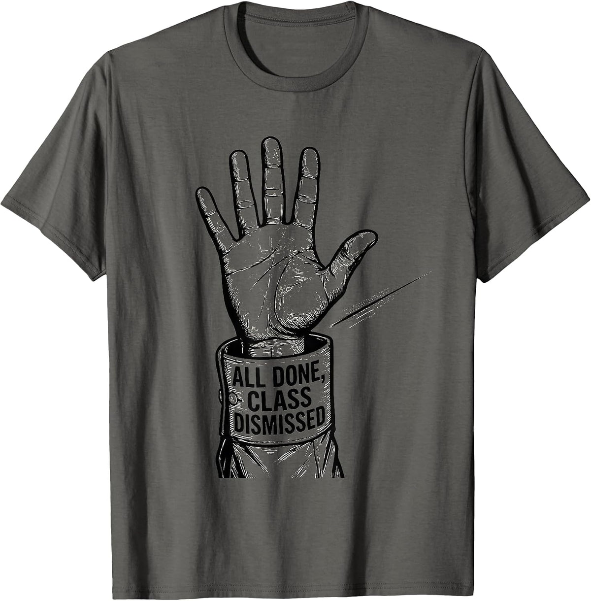 Men's All Done Class Dismissed ASL Sign Language Teacher Inclusion T-Shirt - Asphalt Grey