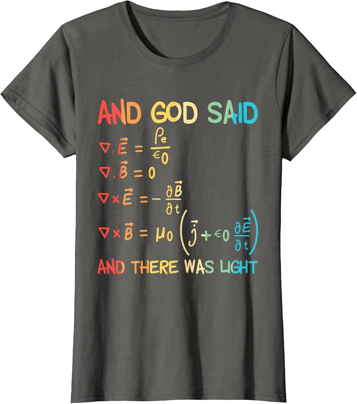 Maxwell Equations Physics There Will Be Light T-Shirt - Asphalt Grey