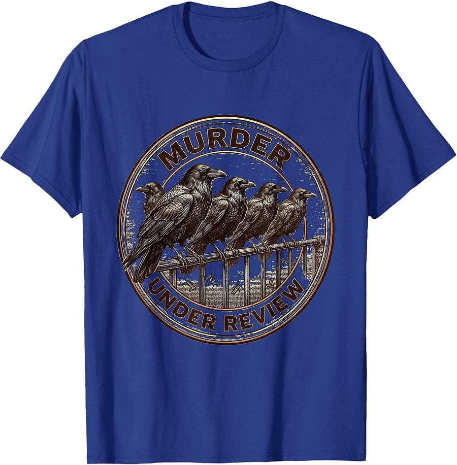 Murder Under Review Gothic Dark Humor Crow Lover Sarcastic T-Shirt - Royal Blue
