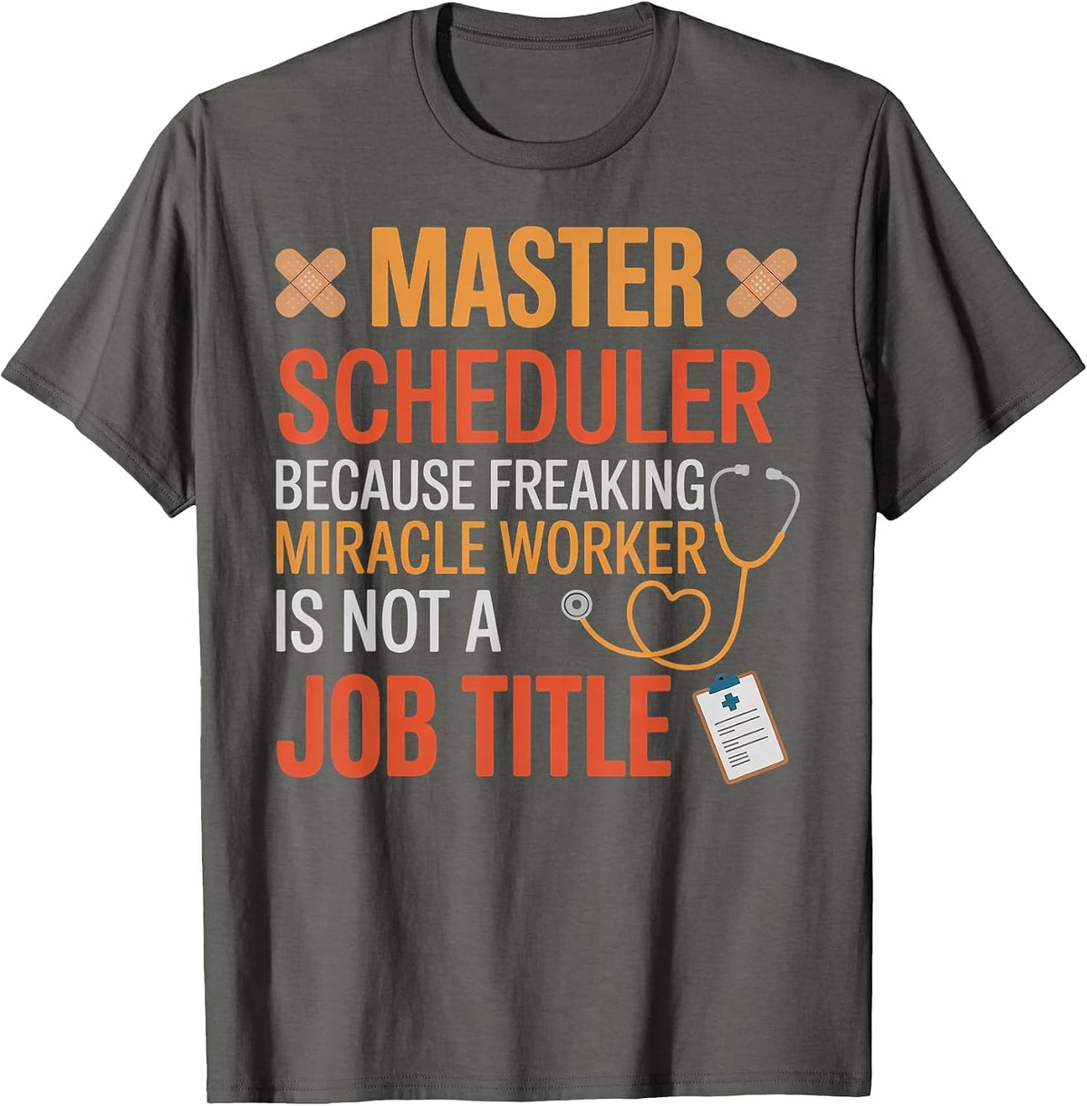 Master Scheduler Surgeon Surgery Tech Surgery Scheduler T-Shirt - Asphalt Grey