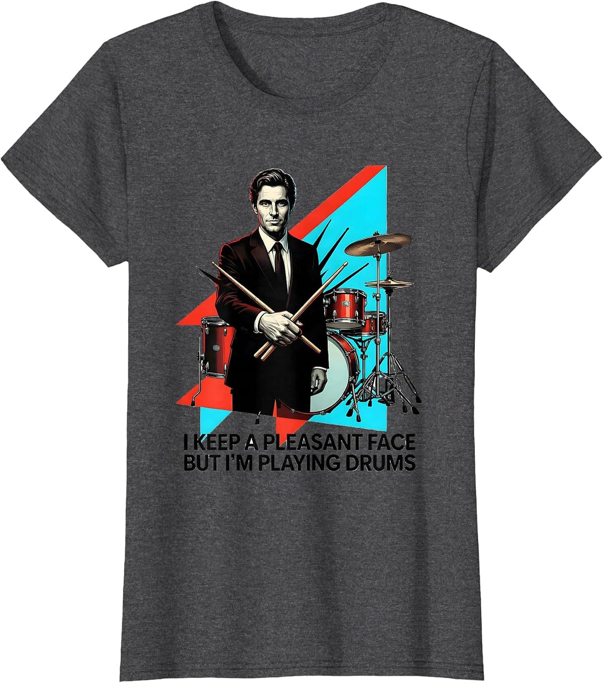 Women's I Keep A Pleasant Face, But I'm Playing Drums Funny T-Shirt - Dark Heather Grey