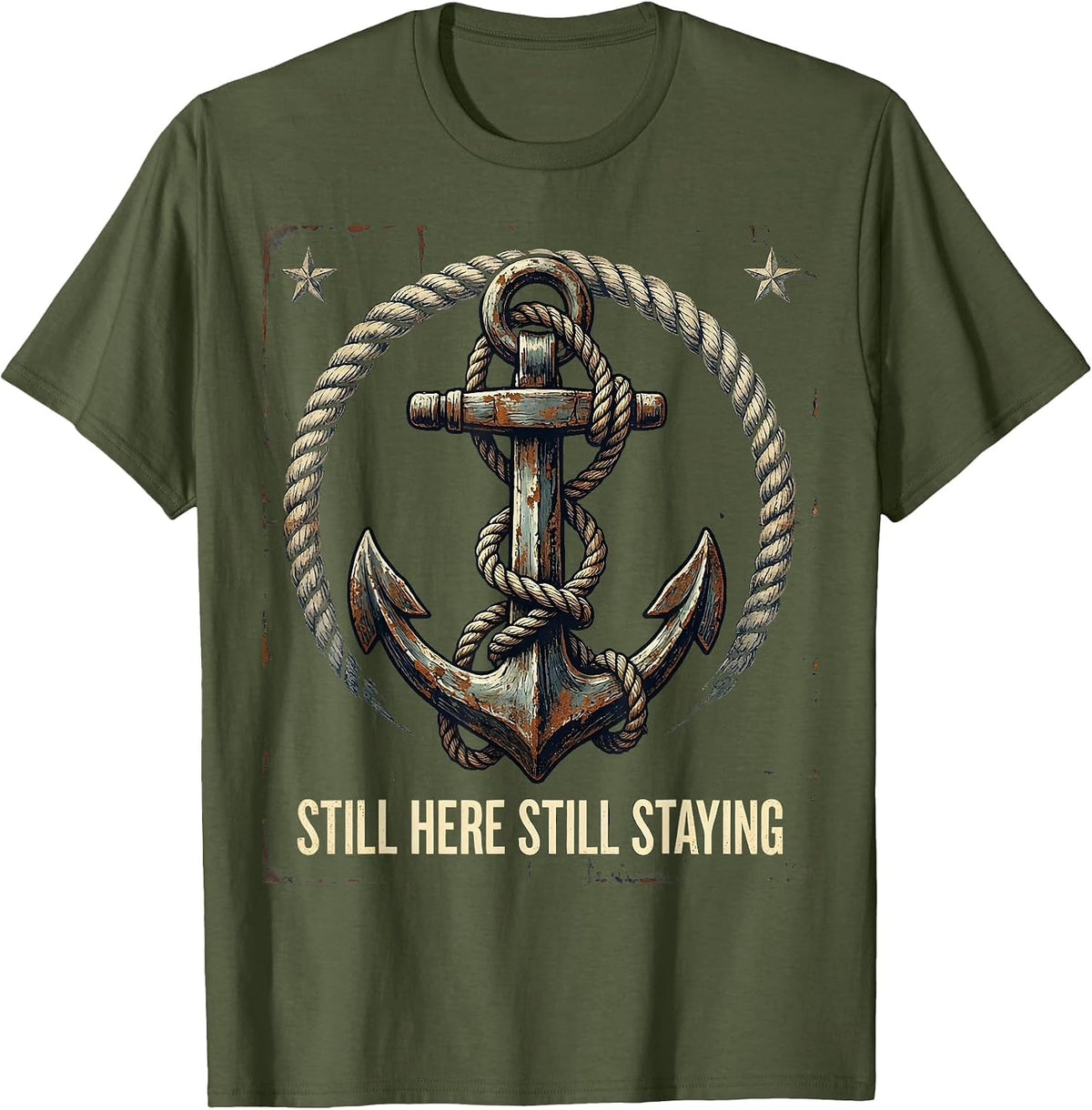 Stay Another Day Still Here Still Staying Design T-Shirt - Olive Green