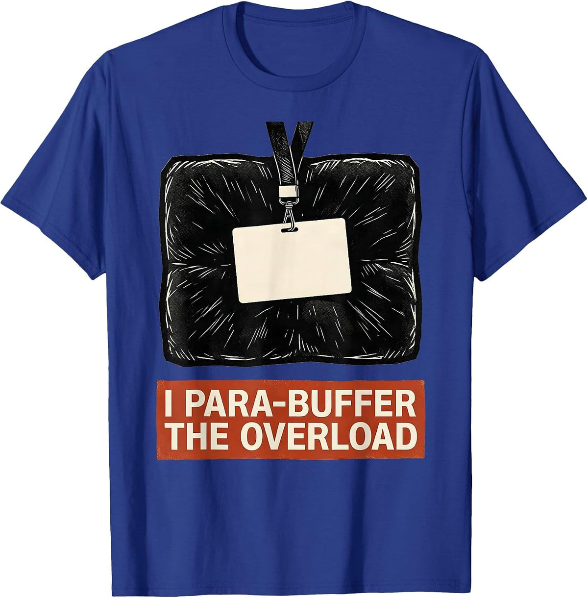 I Para-Buffer The Overload Funny Paraprofessional Para Life T-Shirt - Royal Blue